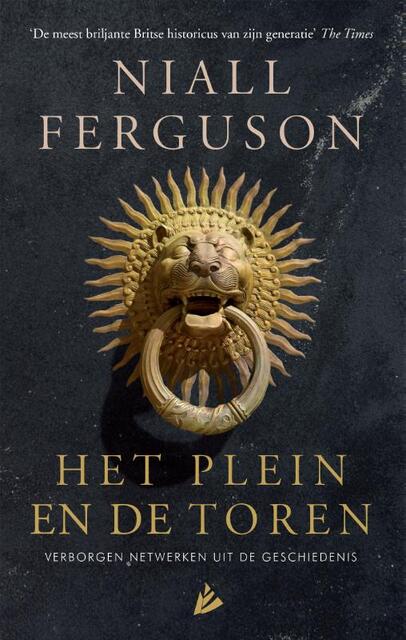 Het plein en de toren - Niall Ferguson Het plein en de toren - Niall Ferguson
