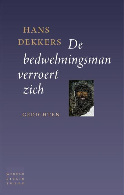 De bedwelmingsman verroert zich - Hans Dekkers De bedwelmingsman verroert zich - Hans Dekkers