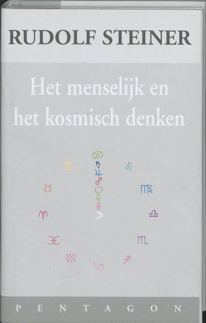 Het menselijk en het kosmisch denken - Rudolf Steiner Het menselijk en het kosmisch denken - Rudolf Steiner