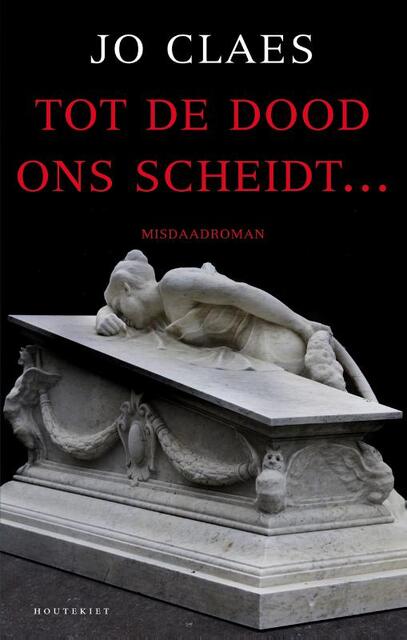 Tot de dood ons scheidt... - Jo Claes Tot de dood ons scheidt... - Jo Claes