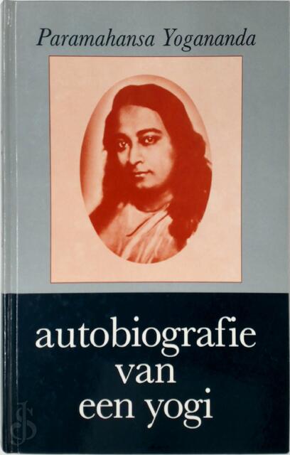 Autobiografie van een yogi - Paramahansa Yogananda Autobiografie van een yogi - Paramahansa Yogananda