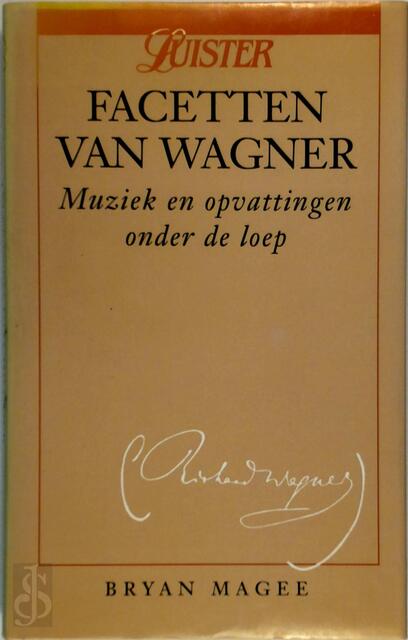 Facetten van Wagner - Bryan Magee Facetten van Wagner - Bryan Magee