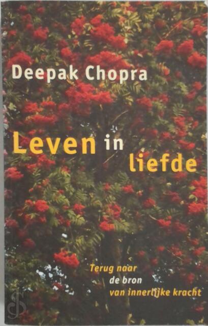 Leven in liefde - Deepak Chopra Leven in liefde - Deepak Chopra