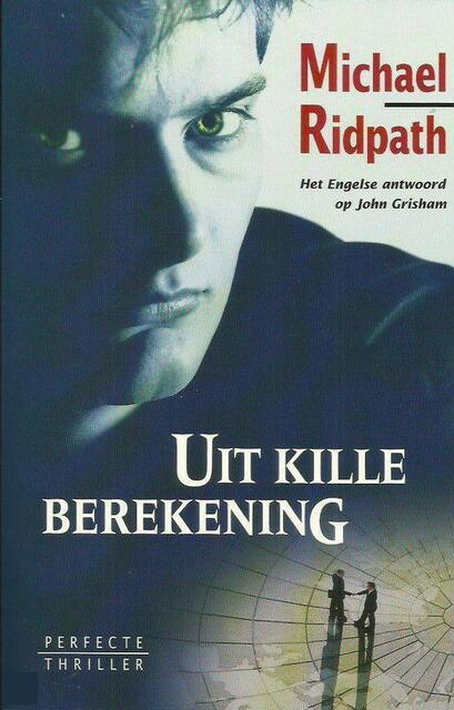 Uit kille berekening - Michael Ridpath, Frans Bruning Uit kille berekening - Michael Ridpath, Frans Bruning