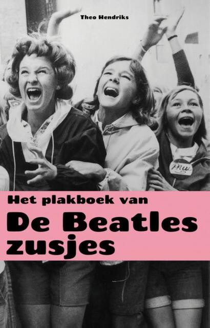 Het plakboek van de Beatles-zusjes - Theo Hendriks Het plakboek van de Beatles-zusjes - Theo Hendriks