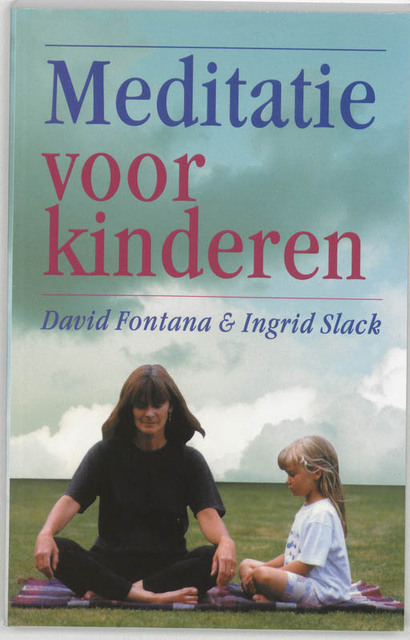 Meditatie voor kinderen - D. Fontana, I. Slack Meditatie voor kinderen - D. Fontana, I. Slack