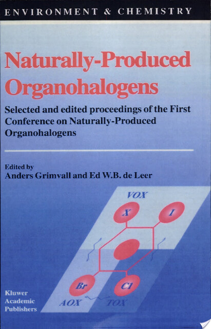 Naturally-Produced Organohalogens - Anders Grimvall, Ed W.B. de Leer Naturally-Produced Organohalogens - Anders Grimvall, Ed W.B. de Leer