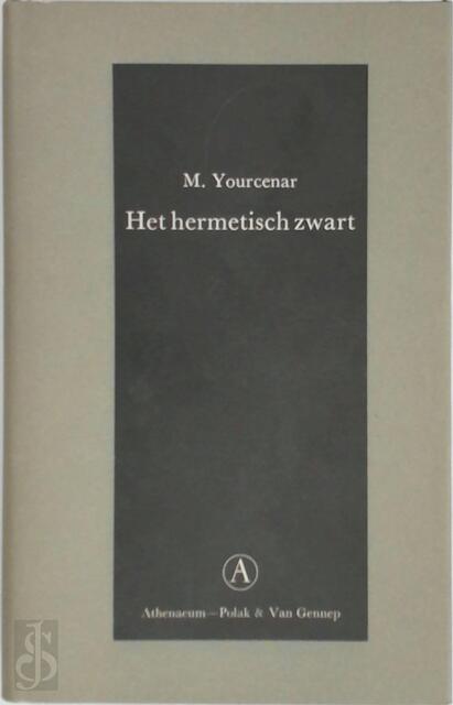 Het hermetisch zwart - Marguerite Yourcenar Het hermetisch zwart - Marguerite Yourcenar