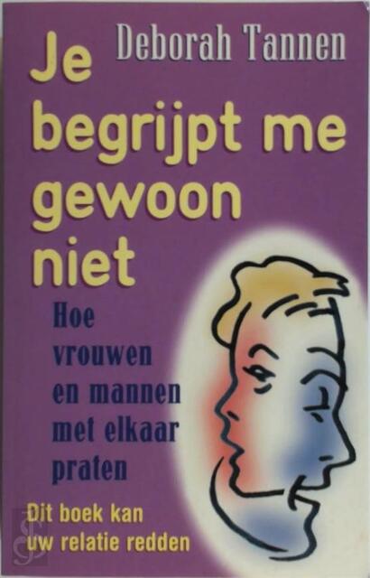 Je begrijpt me gewoon niet - Deborah Tannen, Trudy Schermer-lodema Je begrijpt me gewoon niet - Deborah Tannen, Trudy Schermer-lodema