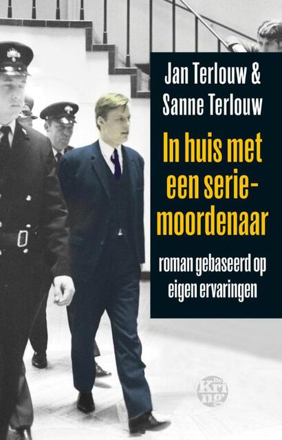 In huis met een seriemoordenaar - Jan Terlouw, Sanne Terlouw In huis met een seriemoordenaar - Jan Terlouw, Sanne Terlouw