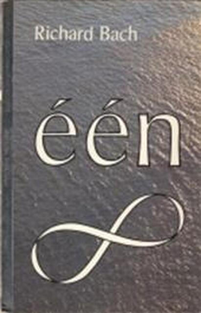 Eén - Richard Bach, Anne van Lambalgen Eén - Richard Bach, Anne van Lambalgen