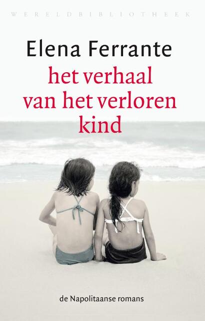 Het verhaal van het verloren kind - Elena Ferrante Het verhaal van het verloren kind - Elena Ferrante