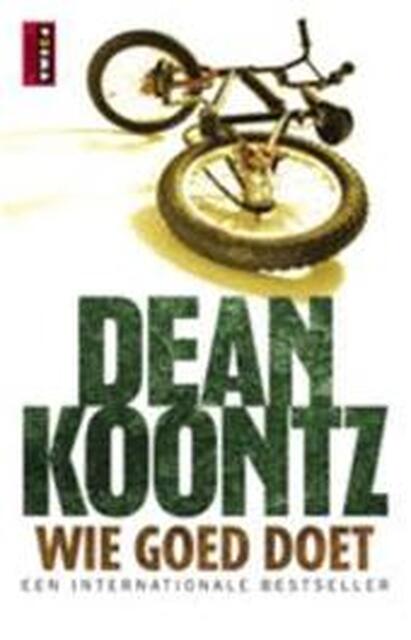 Wie goed doet - Dean Ray Koontz, Jan Mellema Wie goed doet - Dean Ray Koontz, Jan Mellema