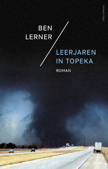 Leerjaren in Topeka - Ben Lerner Leerjaren in Topeka - Ben Lerner