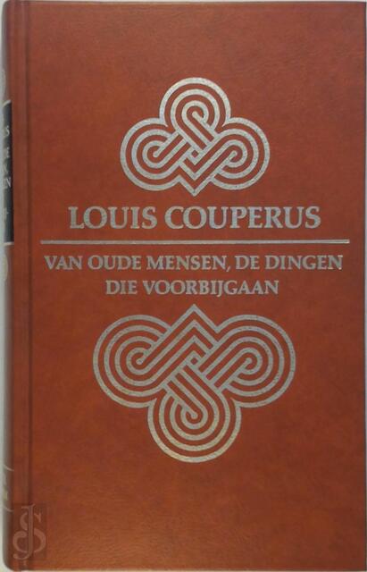 Van oude mensen dingen die voorbygaan - L. Couperus Van oude mensen dingen die voorbygaan - L. Couperus