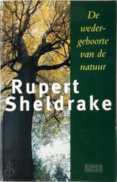 De wedergeboorte van de natuur - Rupert Sheldrake, Vivian Franken De wedergeboorte van de natuur - Rupert Sheldrake, Vivian Franken