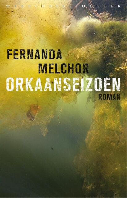 Orkaanseizoen - Fernanda Melchor Orkaanseizoen - Fernanda Melchor