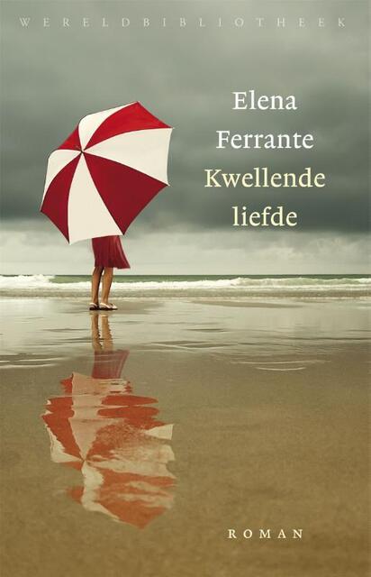 Kwellende liefde - Elena Ferrante Kwellende liefde - Elena Ferrante