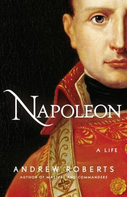 Napoleon - A Life - Andrew Roberts Napoleon - A Life - Andrew Roberts