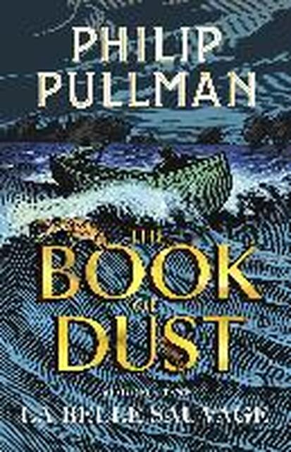 La Belle Sauvage: The Book of Dust Volume One - philip pullman La Belle Sauvage: The Book of Dust Volume One - philip pullman