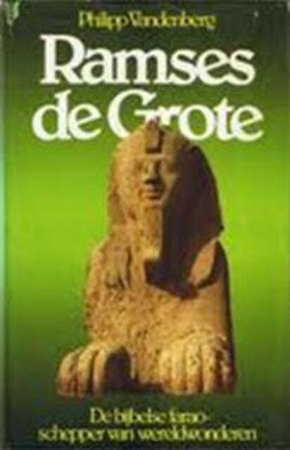 Ramses de Grote - Philipp Vandenberg, M.W. Blok Ramses de Grote - Philipp Vandenberg, M.W. Blok