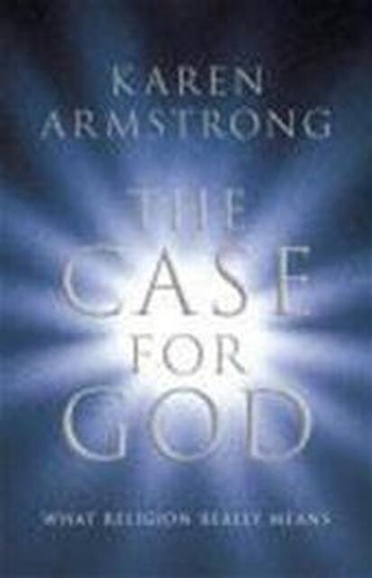 The Case for God - Karen Armstrong The Case for God - Karen Armstrong