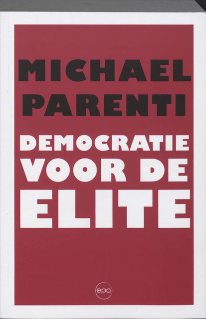 Democratie voor de elite - M. Parenti Democratie voor de elite - M. Parenti