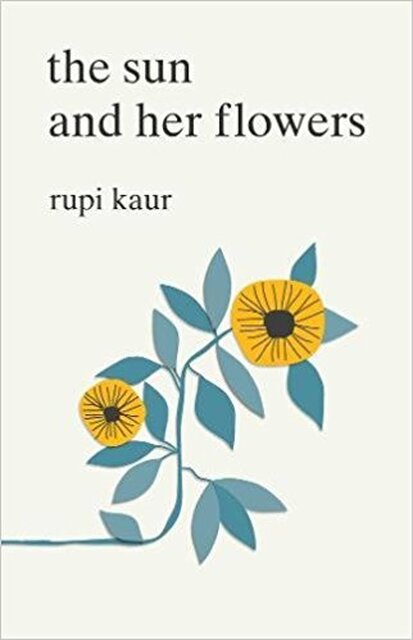 Sun and Her Flowers - Rupi Kaur Sun and Her Flowers - Rupi Kaur