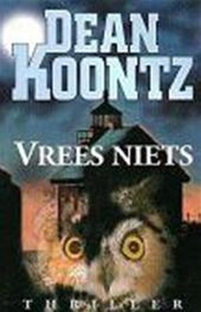 Vrees niets - Dean Koontz Vrees niets - Dean Koontz