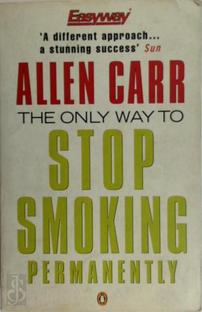 The only way to stop smoking permanently - Allen Carr The only way to stop smoking permanently - Allen Carr