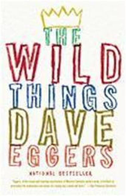 The Wild Things - Dave Eggers The Wild Things - Dave Eggers
