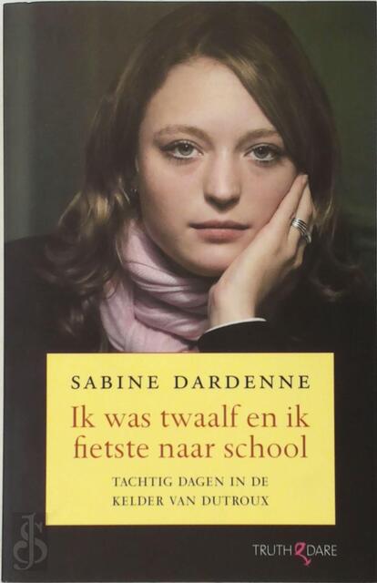 Ik was twaalf en ik fietste naar school - Sabine Dardenne, Marie-Thérèse Cuny, Joris Vermeulen, Noor Koch Ik was twaalf en ik fietste naar school - Sabine Dardenne, Marie-Thérèse Cuny, Joris Vermeulen, Noor Koch