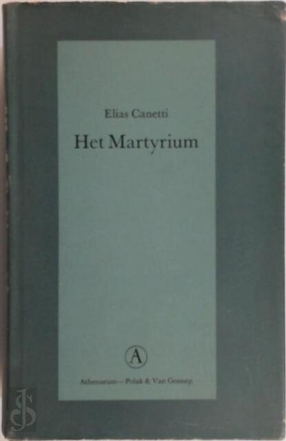 Het Martyrium - Elias Canetti Het Martyrium - Elias Canetti