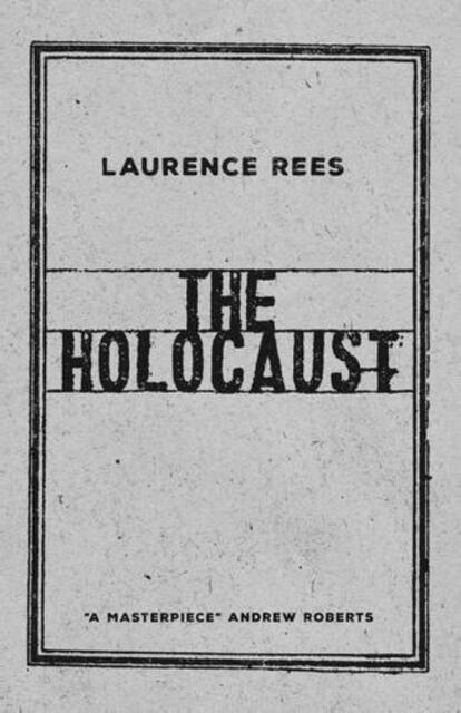 The Holocaust - laurence rees The Holocaust - laurence rees
