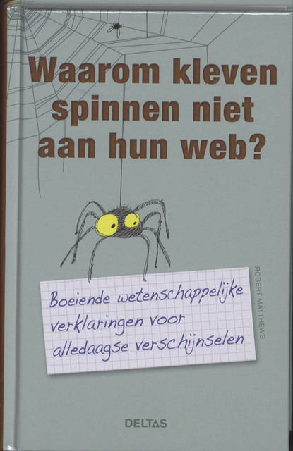 Waarom kleven spinnen niet aan hun web? - R. Matthews Waarom kleven spinnen niet aan hun web? - R. Matthews