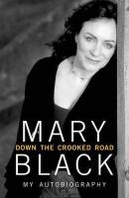 Down the Crooked Road - Mary Black Down the Crooked Road - Mary Black