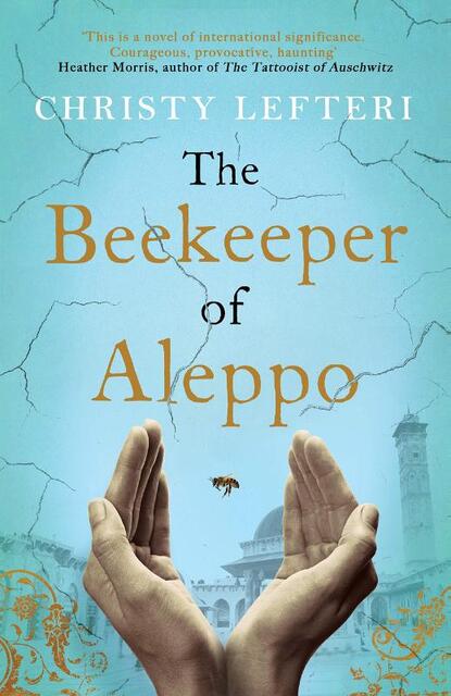 The Beekeeper of Aleppo - christy lefteri The Beekeeper of Aleppo - christy lefteri