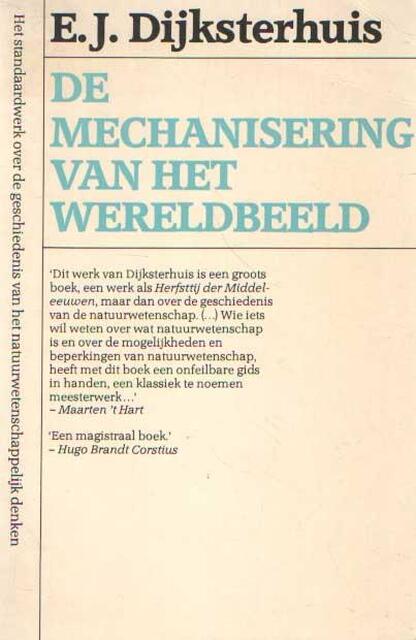 Mechanisering van het wereldbeeld - E.J. Dyksterhuis Mechanisering van het wereldbeeld - E.J. Dyksterhuis