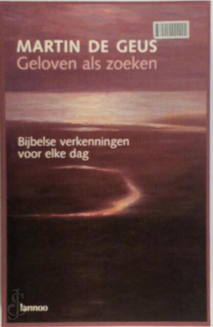 Geloven als zoeken - M. DE Geus Geloven als zoeken - M. DE Geus
