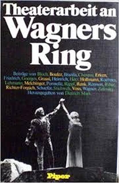 Theaterarbeit an Wagners Ring - Ernst Bloch, Dietrich Mack Theaterarbeit an Wagners Ring - Ernst Bloch, Dietrich Mack