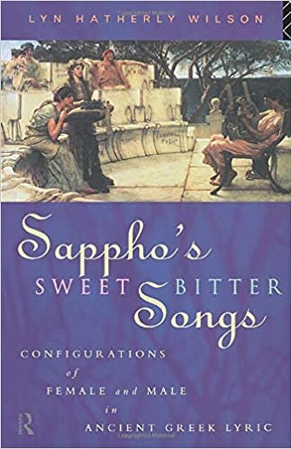 Sappho's Sweetbitter Songs - Lyn Hatherly Wilson Sappho's Sweetbitter Songs - Lyn Hatherly Wilson