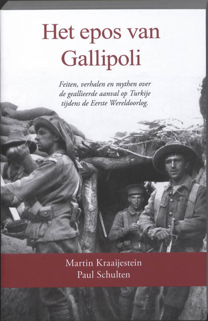 Het epos van Gallipoli - M. Kraaijestein, P. Schulten Het epos van Gallipoli - M. Kraaijestein, P. Schulten