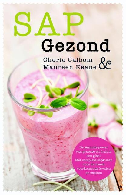 Sap gezond - Cherie Calbom, Maureen Keane Sap gezond - Cherie Calbom, Maureen Keane