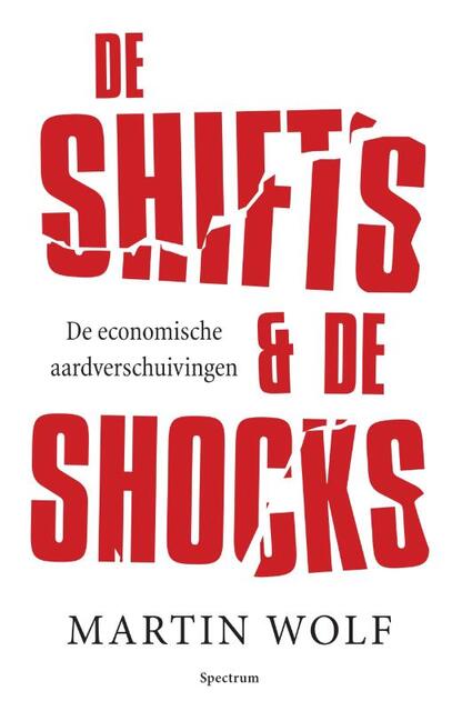 The shifts & the shocks - Martin Wolf The shifts & the shocks - Martin Wolf