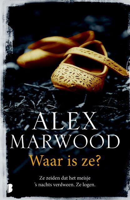 Waar is ze? - Alex Marwood Waar is ze? - Alex Marwood