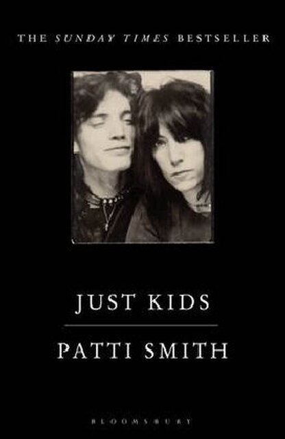 Just Kids - Patti Smith Just Kids - Patti Smith