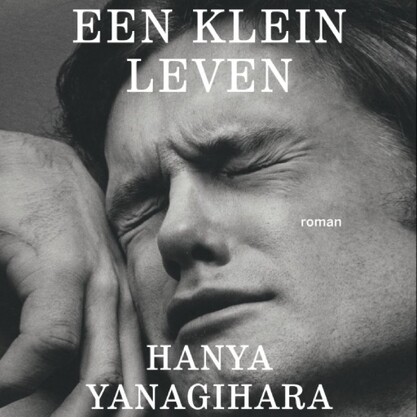 Een klein leven - Hanya Yanagihara Een klein leven - Hanya Yanagihara