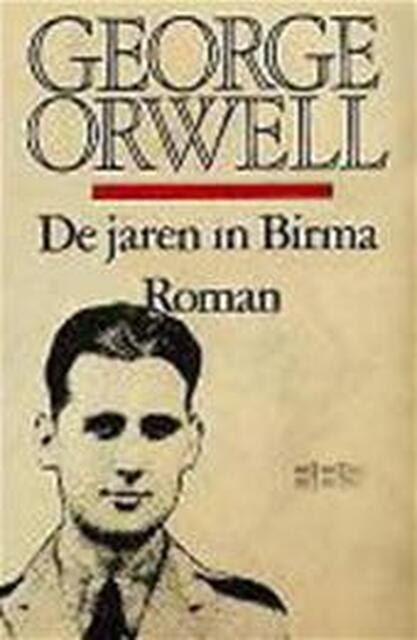 De jaren in Birma - George Orwell, Anneke Brassinga De jaren in Birma - George Orwell, Anneke Brassinga