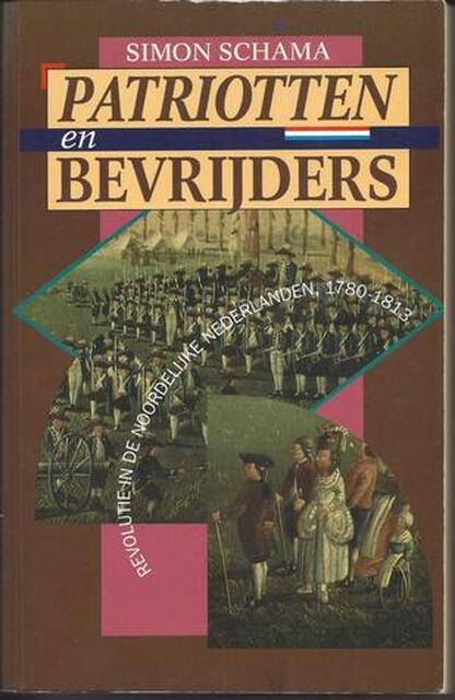 Patriotten en bevrijders - Simon Schama, Ger Groot Patriotten en bevrijders - Simon Schama, Ger Groot