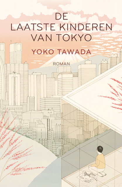 De laatste kinderen van Tokyo - Yoko Tawada De laatste kinderen van Tokyo - Yoko Tawada